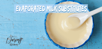 Evaporated Milk Substitutes